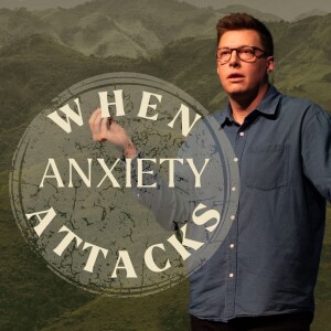 When Anxiety Attacks - Heaven is at Hand - Trent palmberg