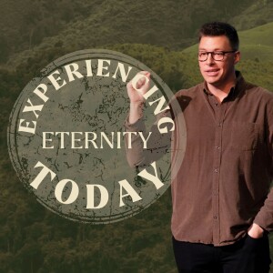 Experiencing Eternity Today - Heaven is at Hand - Trent Palmberg
