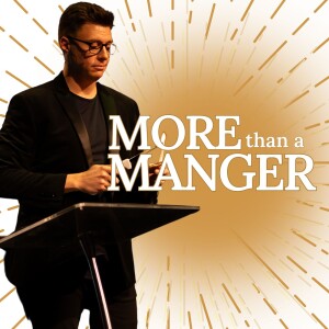 More than a Manger - Trent Palmberg