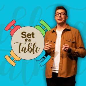 Set the Table - Table Talk - Trent Palmberg