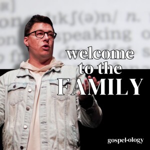 Welcome to the Family - Gospelology - Trent Palmberg