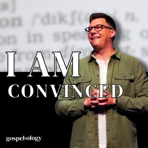 I am Convinced - Gospelology - Trent Palmberg