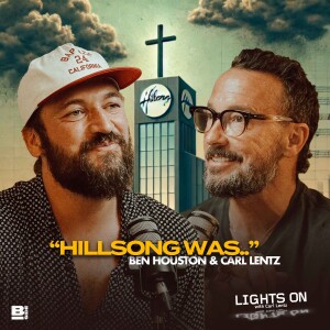 What REALLY Happened At Hillsong? Carl Lentz & Ben Houston Tell All