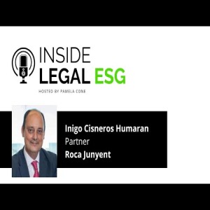 Inside Legal ESG / Inigo  Cisneros Humaran / Roca Junyent