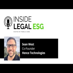 Inside Legal ESG / Sean West / Hence Technologies