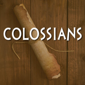 Colossians: Putting on the new