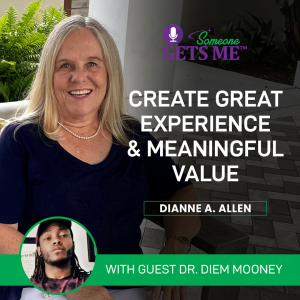 Create Great Experience and Meaningful Value In Life with Dr. Diem Mooney