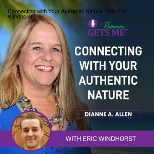 Connecting with Your Authentic Nature  With Eric Windhorst