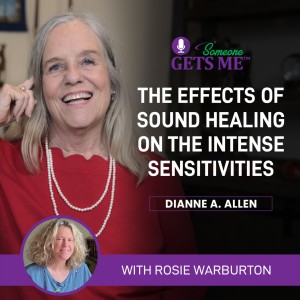 The Effects of Sound Healing on the Intense Sensitivities with Rosie Warburton