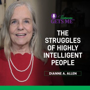 The Struggles of Highly Intelligent People with Dianne A. Allen