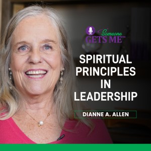 Spiritual Principles in Leadership with Dianne A. Allen