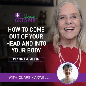 How To Come Out Of Your Head And Into Your Body  with Clare Maxwell