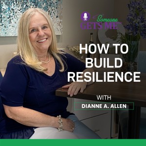 How To Build Resilience With Dianne A. Allen