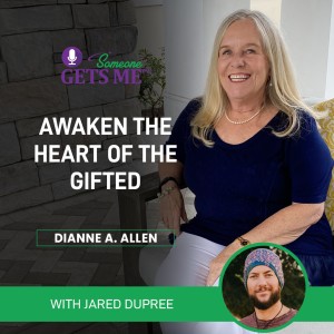 Awaken the Heart of the Gifted With Dianne A. Allen & Jared DuPree