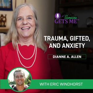 Trauma, Gifted and Anxiety with Eric Windhorst