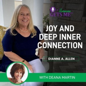 Joy and Deep Inner Connection  with Deana Martin