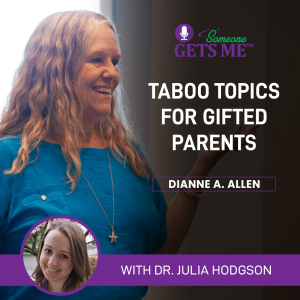 Taboo Topics for Gifted Parents  with Dr. Julia Hodgson