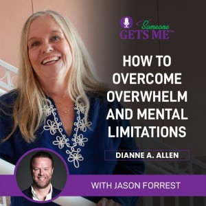 How to Overcome Overwhelm and Mental Limitations with Jason Forrest