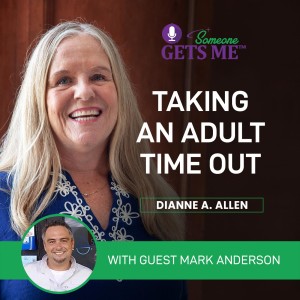 Taking an Adult Time Out  with Mark Anderson