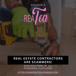 Real Estate Contractors are SCAMMERS! Choose your team wisely!