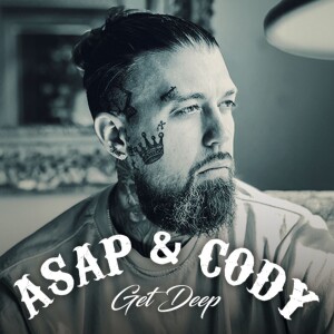 ASAP PREACH & CODY: GET DEEP