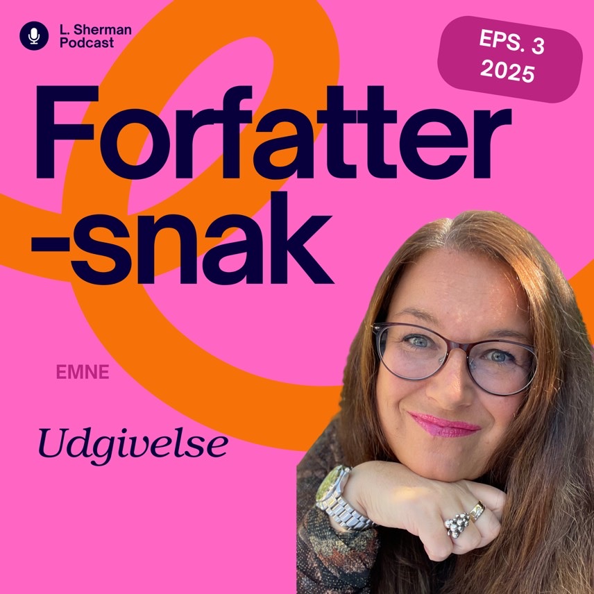 Udgivelse og forlagsvalg, episode 3, 2025