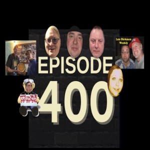 Lou Dickman Weekly - Episode 400, Looou‘s 400 Phases