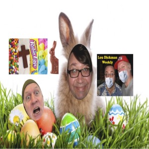 Lou Dickman Weekly - Episode 375, Lou-ster Bunny
