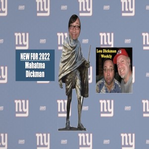 Lou Dickman Weekly - Episode 411, Mahatma Dickman