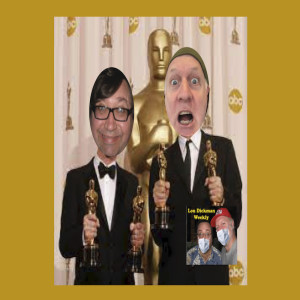 Lou Dickman Weekly - Episode 376, And the Oscar Goes to LOOOOU!