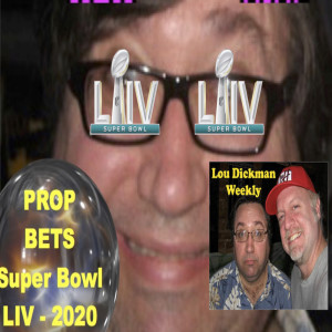 Lou Dickman Weekly - Episode 324, Super Prop Lou