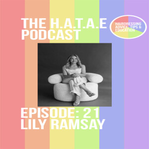 EP 21: Lily Ramsay. Salon Owner and founder of The Salon Reset