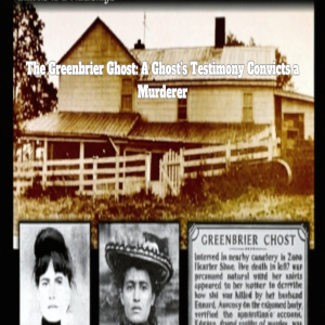 The Greenbrier Ghost: A Ghost's Testimony Convicts a Murderer