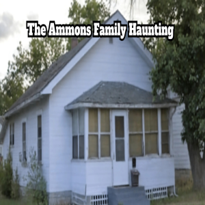 The Ammons Family Haunting