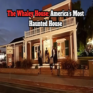 The Whaley House: America's Most Haunted House