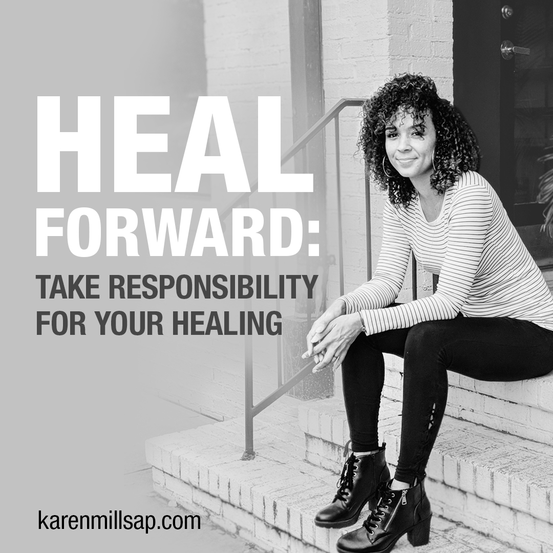 Karen Millsap, Heal Forward!  (from the Ultimate Guide to Loving You series)