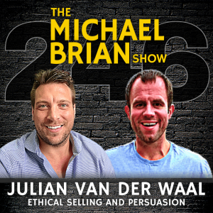 Julian Van Der Waal: Ethical selling, Business Growth & Persuasion