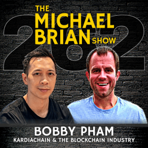 Bobby Pham: KardiaChain: Blockchain, Cryptocurrency & An Inclusive Industry