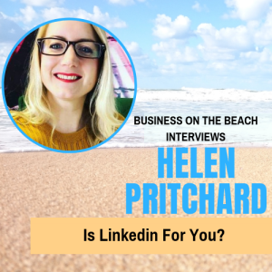 Helen Pritchard: Is Linkedin For You?