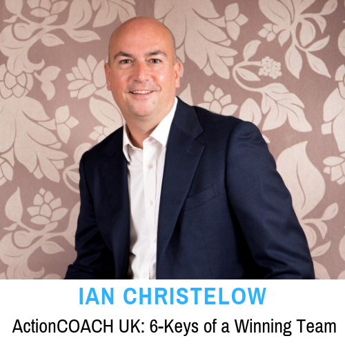 77- Ian Christelow: The 6 Keys to a Winning Team