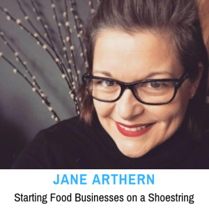 71- Jane Arthern: Starting a Food Business on a Shoestring Budget