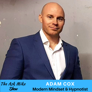 Adam Cox: Modern Mindset & Hypnotist
