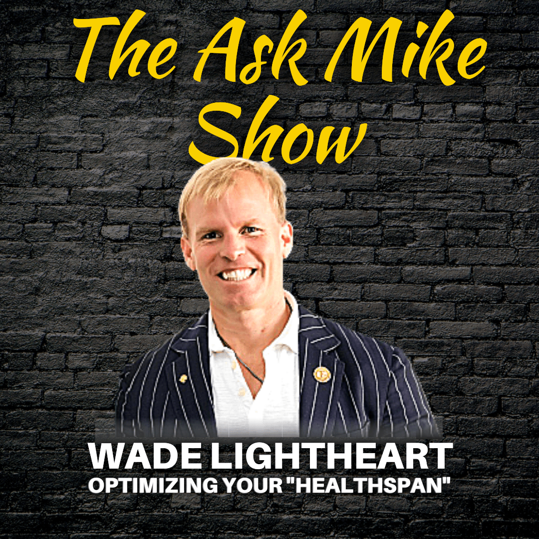 Wade Lightheart: Optimizing Your "Healthspan"