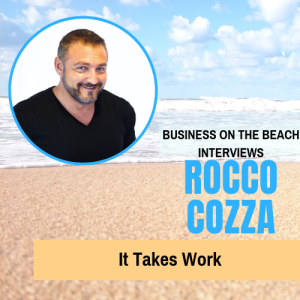 88- Rocco Cozza: It takes work