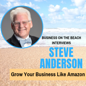 Steve Anderson: Grow Your Business Like Amazon