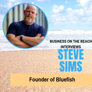 83- Steve Sims: Founder of Bluefish on The Art of Communication