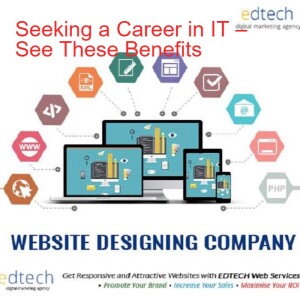 Seeking a Career in IT – See These Benefits
