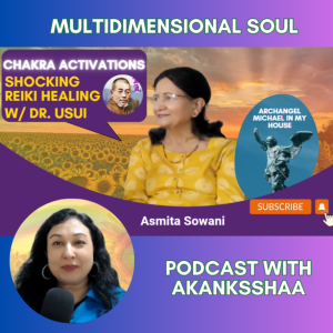 SHOCKING REIKI HEALING & CHAKRA Activations; Encounters: Dr. Usui & Archangel Michael: Asmita Sowani