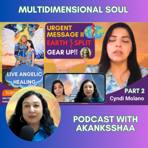 URGENT Message II EARTH SPLIT | LIVE ANGELIC HEALING | Angel Channeler & Astrologer Cyndi Molano