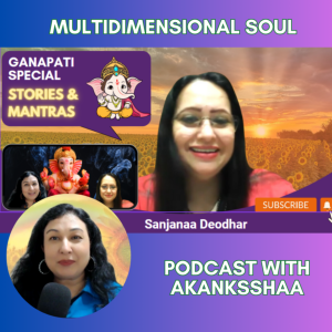 Ganesh Festival Special: Stories & Mantras to Unlock Spiritual & Material Growth with Sanjanaa Deodhar